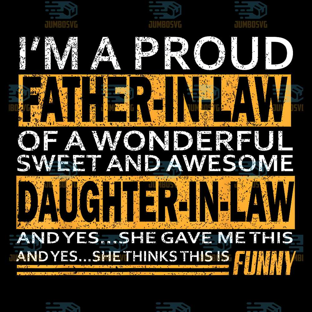 I-m-A-Proud-Father-In-Law-Of-A-Wonderful-Sweet-And-Awesome-From-Daughter-In-Law-Png