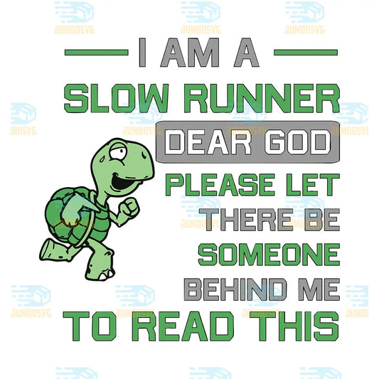 I Am A Slow Runner Turtle Svg