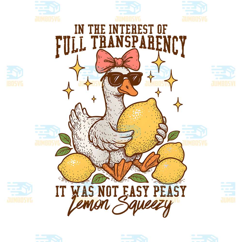 In-The-Interest-Of-Full-Transparency-It-Was-Not-Easy-Peasy-Lemon-Squeezy-Png