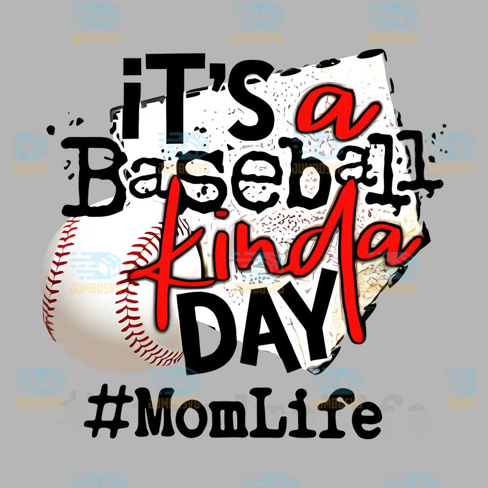 It-s-A-Baseball-Kinda-Day-Mom-Life-Png