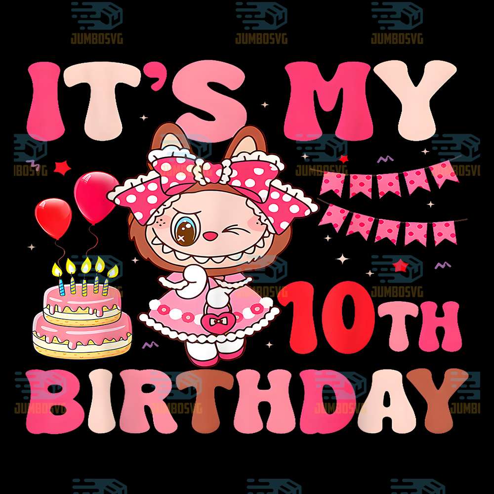 It-s-My-10th-Birthday-Girls-Labubu-Png