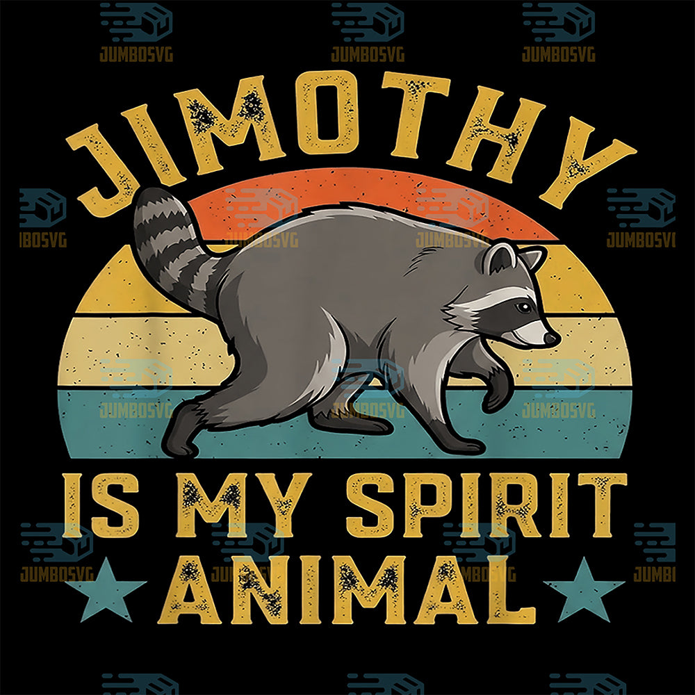 Jimothy-Is-My-Spirit-Animal-Raccoon-Svg
