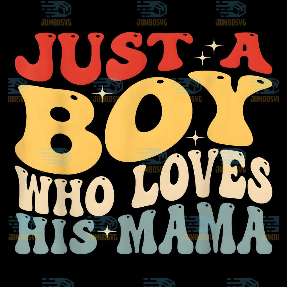 Just-A-Boy-Who-Loves-His-Mama-Groovy-Png