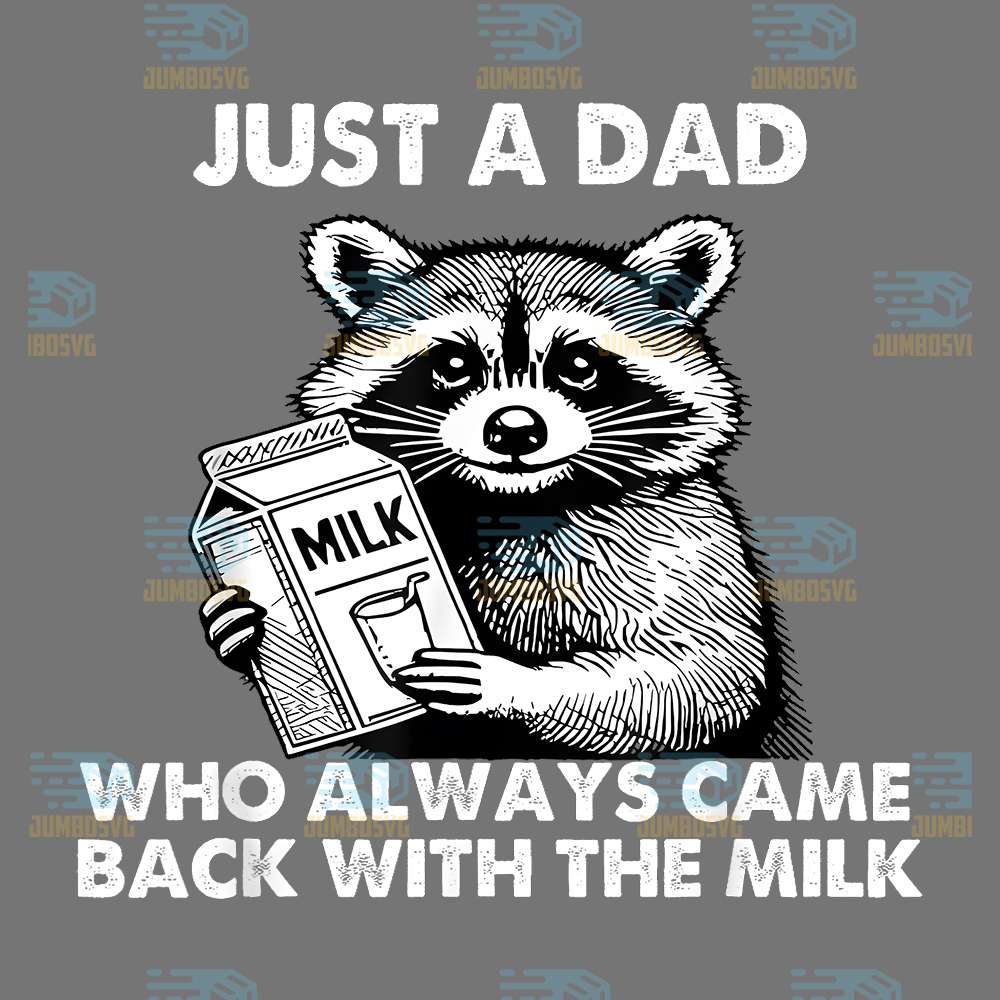 Just-A-Dad-Who-Always-Came-Back-With-The-Milk-Raccoon-Png