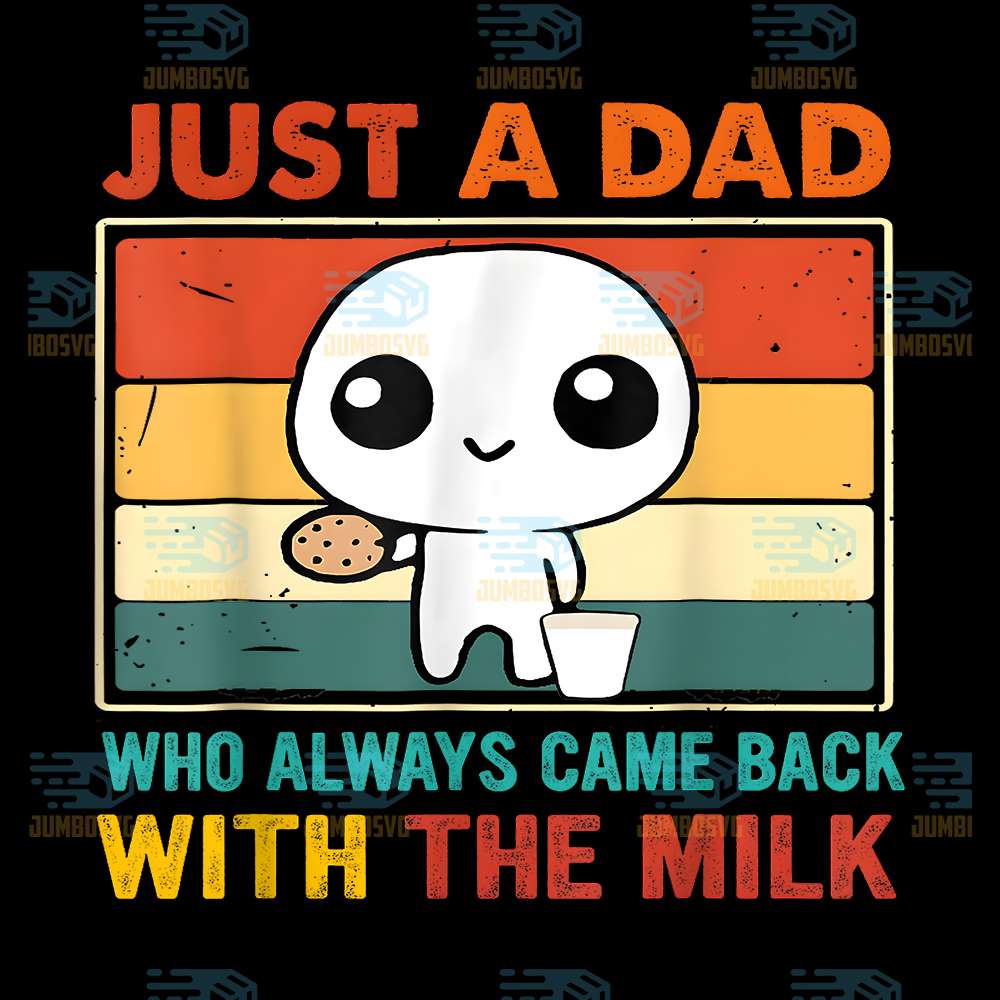 Just-A-Dad-Who-Always-Came-Back-With-The-Milk-Svg-5