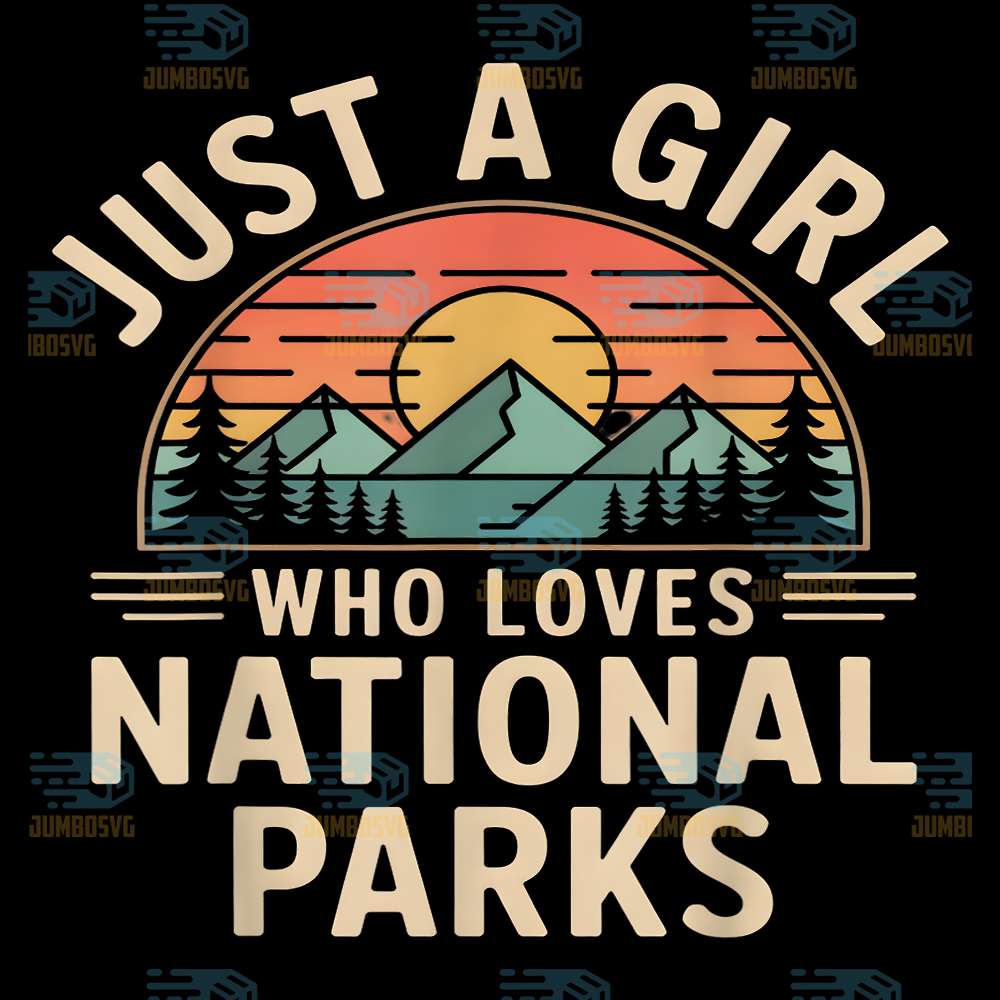Just-A-Girl-Who-Loves-National-Parks-Svg