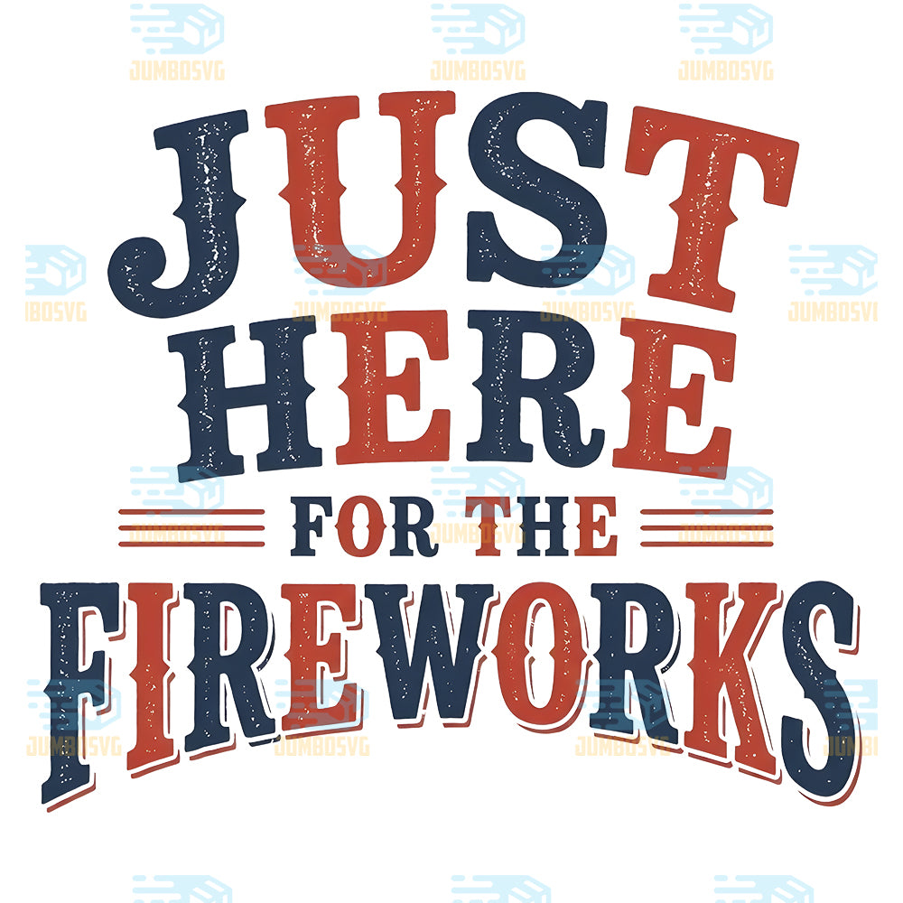 Just-Here-For-The-Fireworks-Png