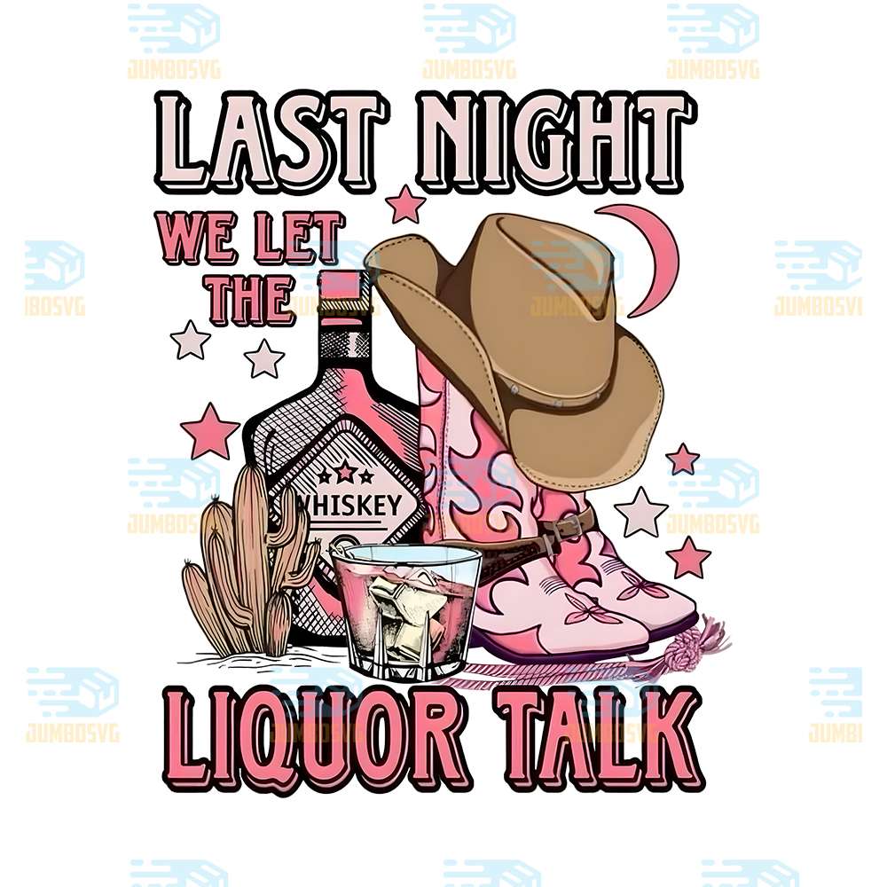 LastNightWeLetTheLiquorTalkPng_1