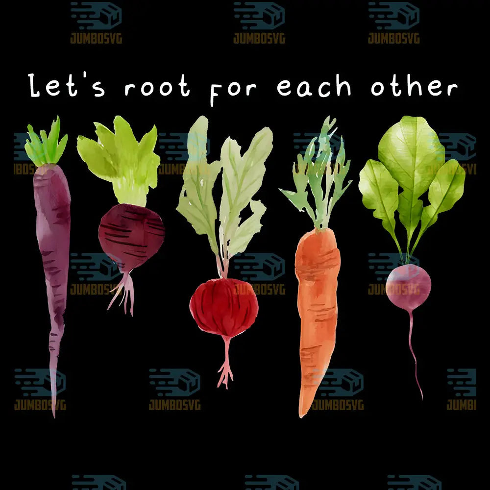 Lets Roots For Each Other Vegetable Png