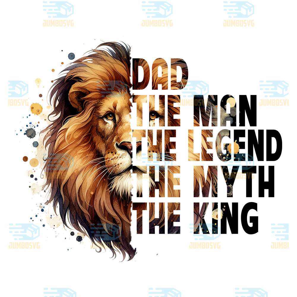 Lion-King-The-Dad-The-Man-The-Legend-The-Myth-The-King-Png