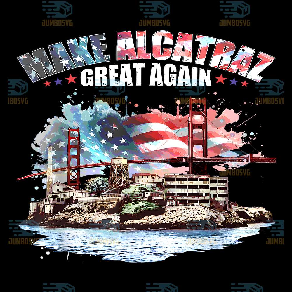 Make-Alcatraz-Great-Again-Png-1