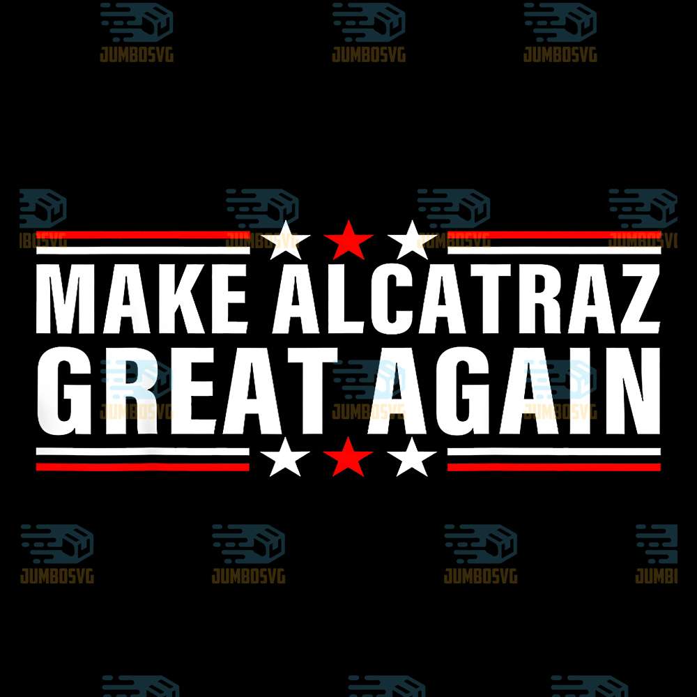 Make-Alcatraz-Great-Again-Svg-2