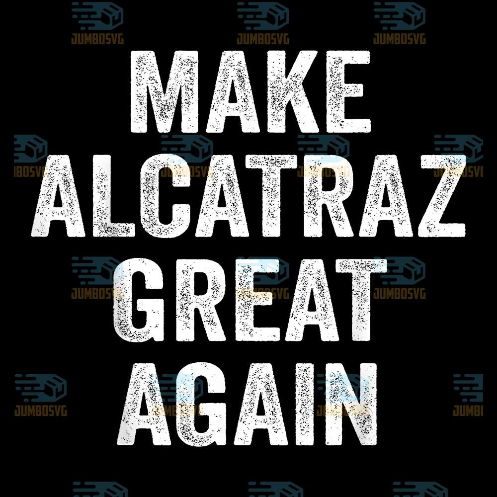 Make-Alcatraz-Great-Again-Svg