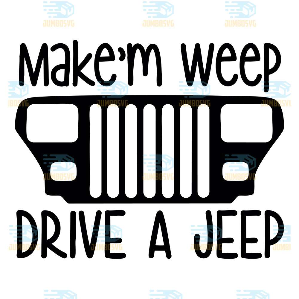Make-m-Weep-Drive-A-Jeep-Svg