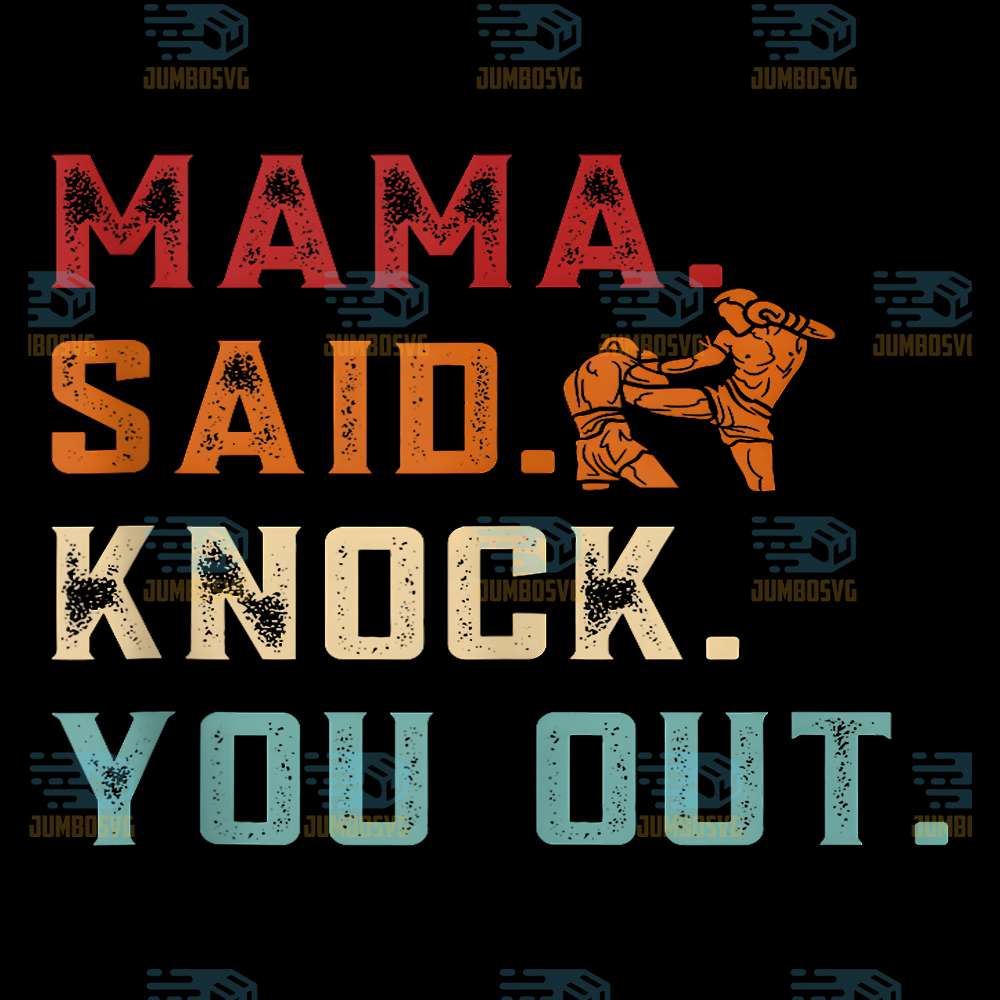 Mama-Said-Knock-You-Out-Svg