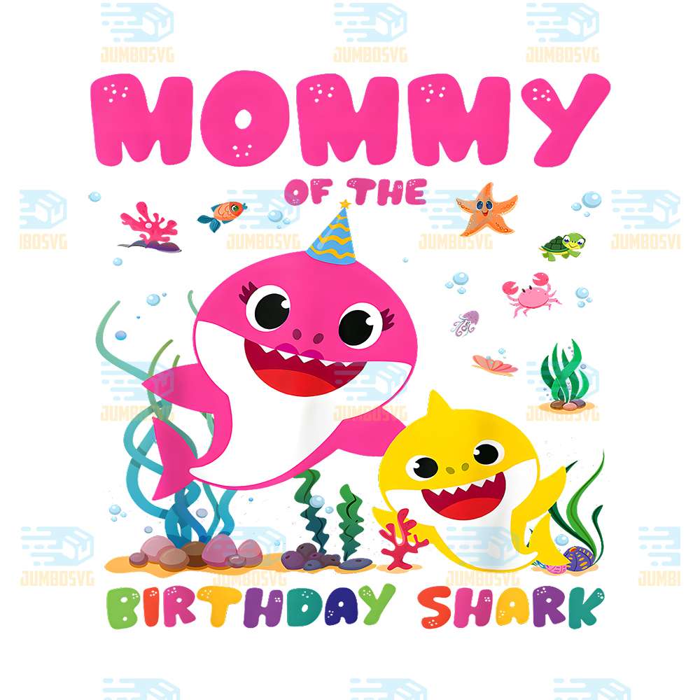 Mommy-Of-The-Birthday-Shark-Png