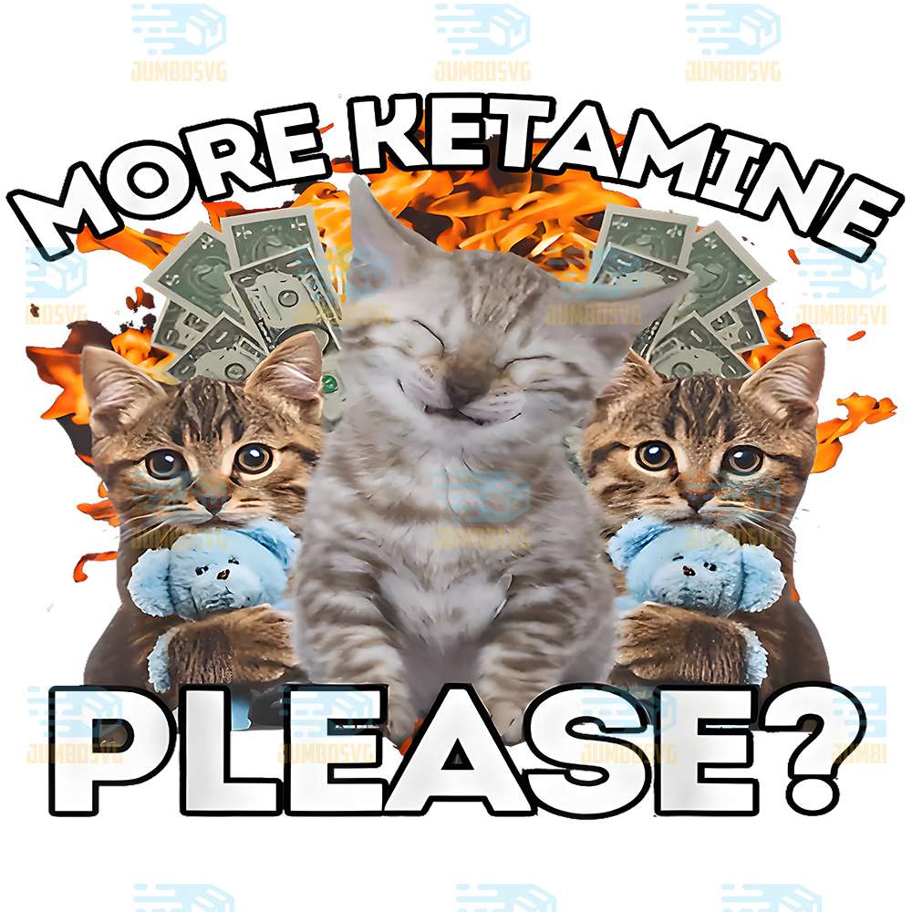 More-Ketamine-Please-Meme-Cat-Cute-Png