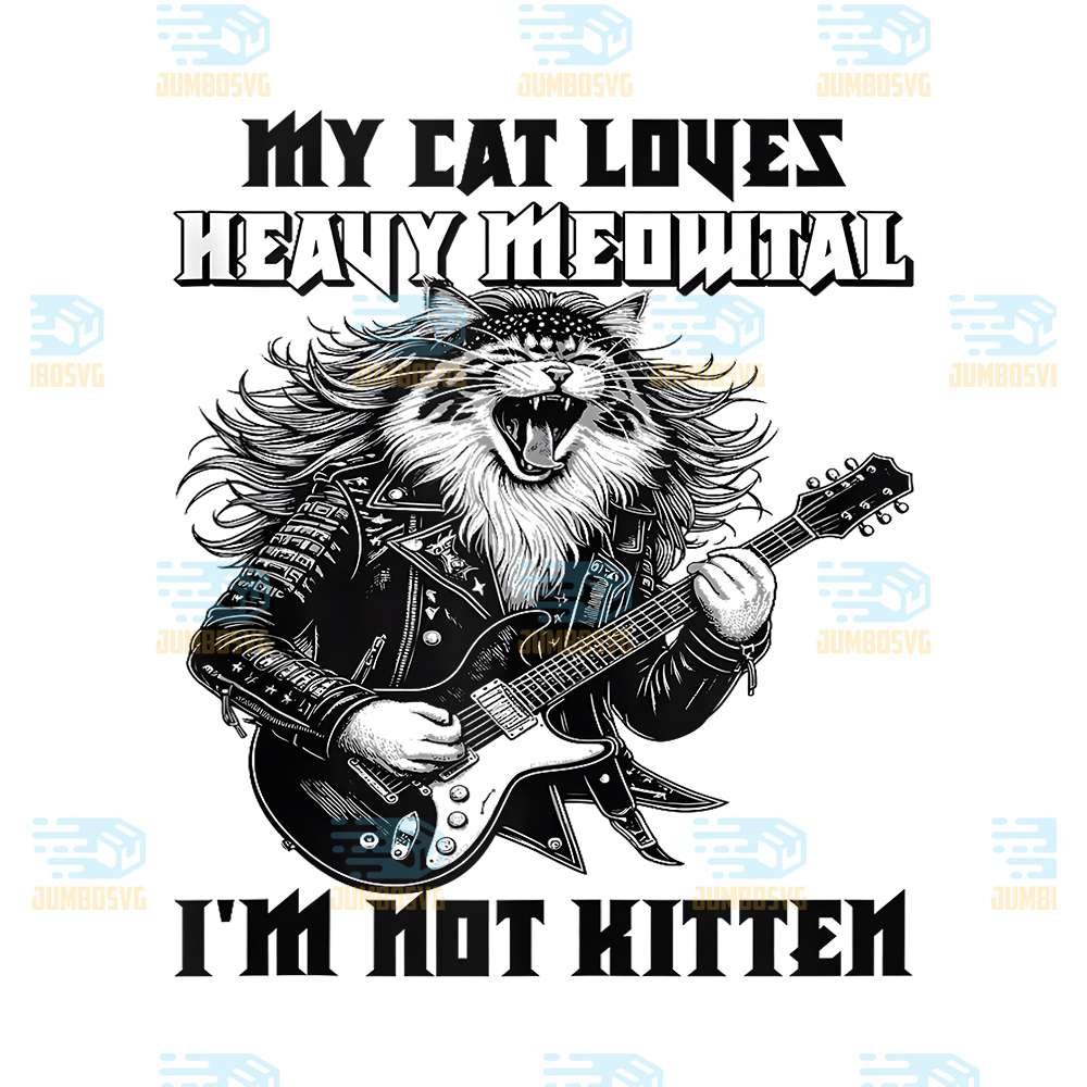 My-Cat-Loves-Heavy-Meowtal-I-m-Not-Kitten-Png-3