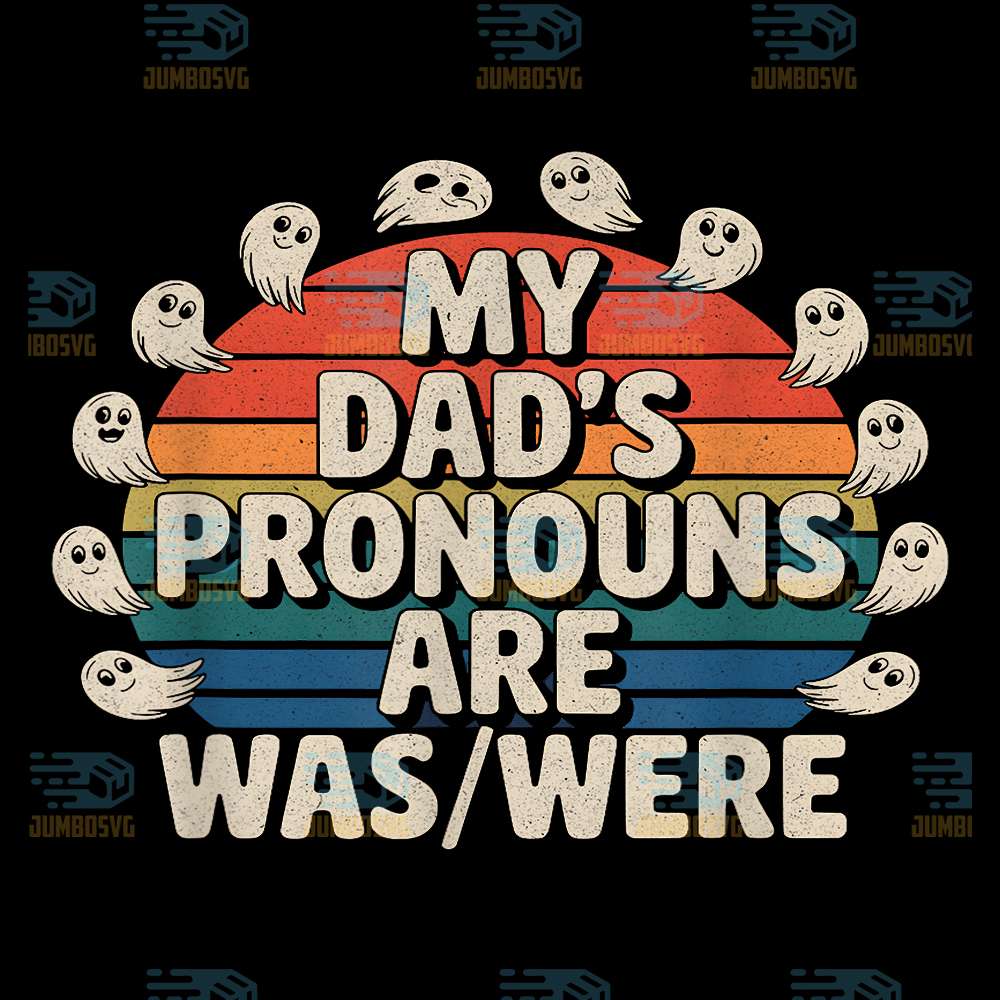My-Dad-s-Pronouns-Are-Was-Were-Png