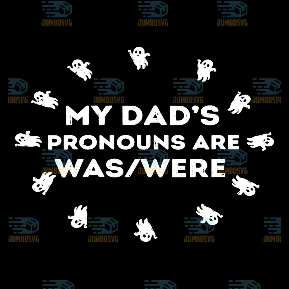 My-Dad-s-Pronouns-Are-Was-Were-Svg-2