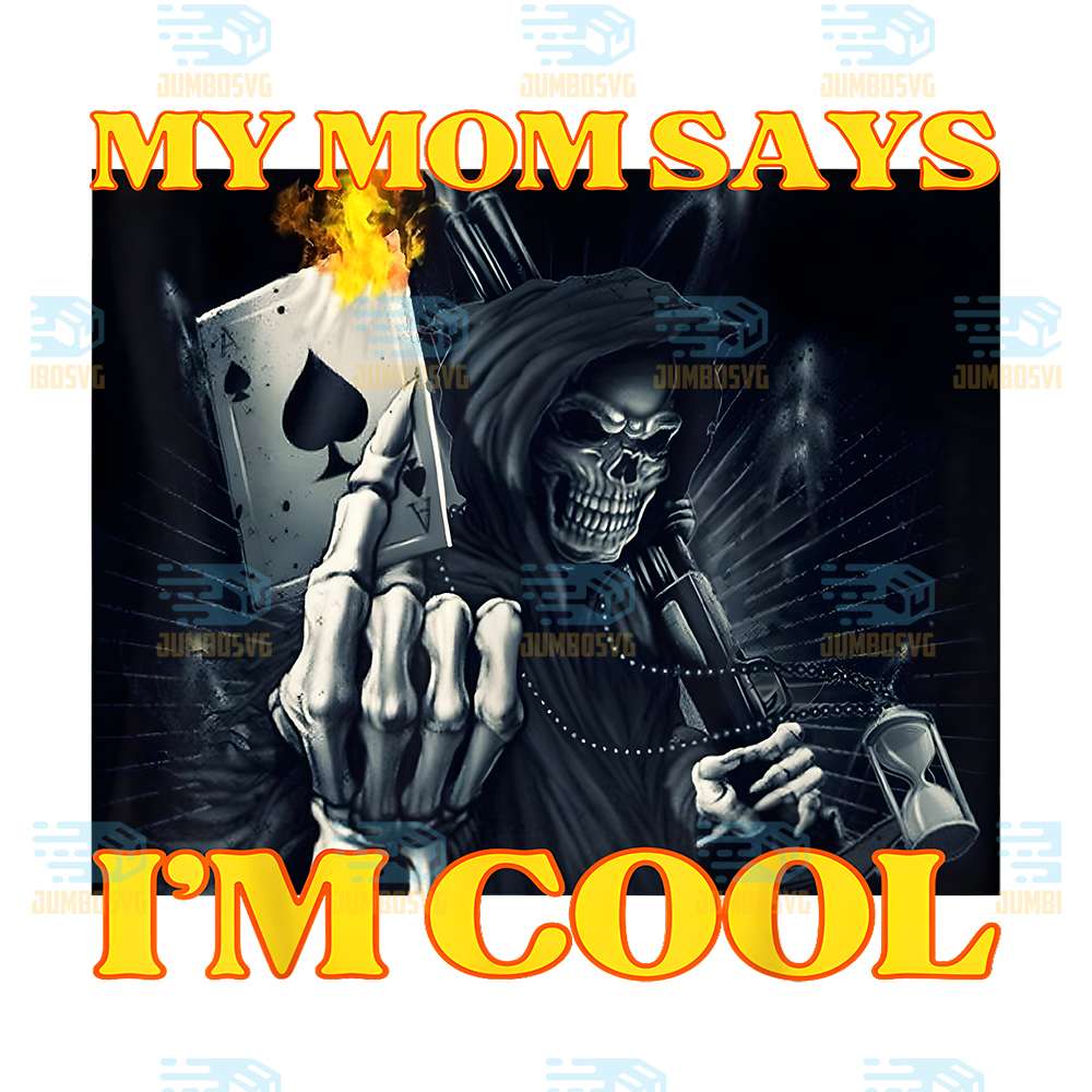 My-Mom-Says-Im-Cool-Skeleton-Meme-Png