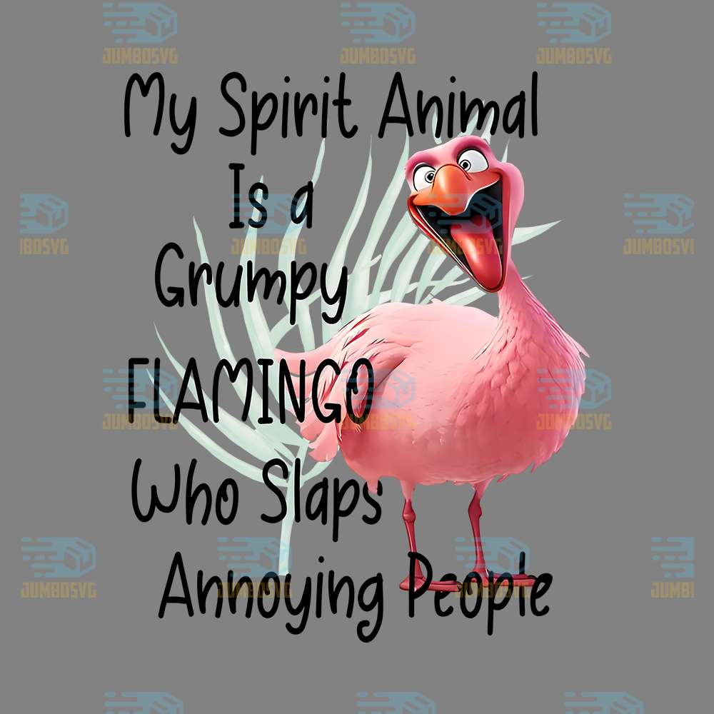 My-Spirit-Animal-Flamingo-Who-Slaps-Annoying-People-Png