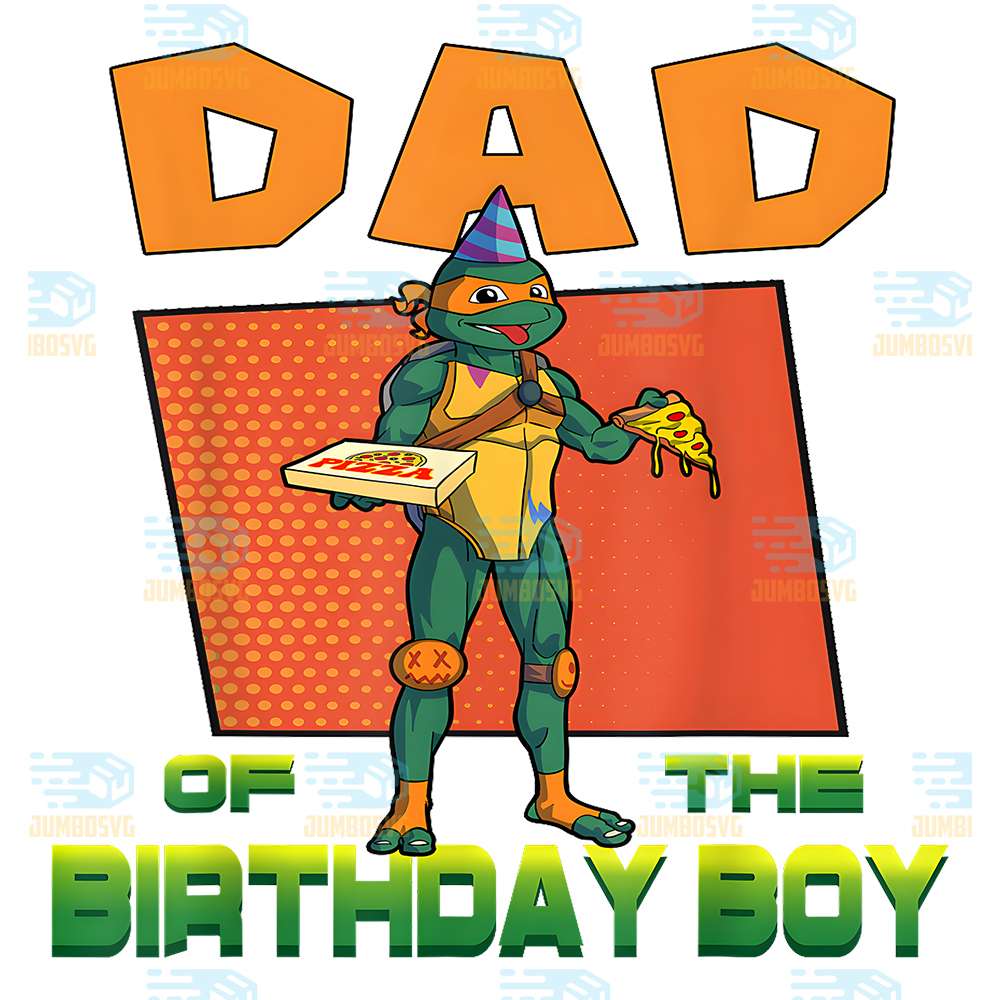 Ninja-Turtles-Daddy-Of-The-Birthday-Boy-Pizza-Party-Png