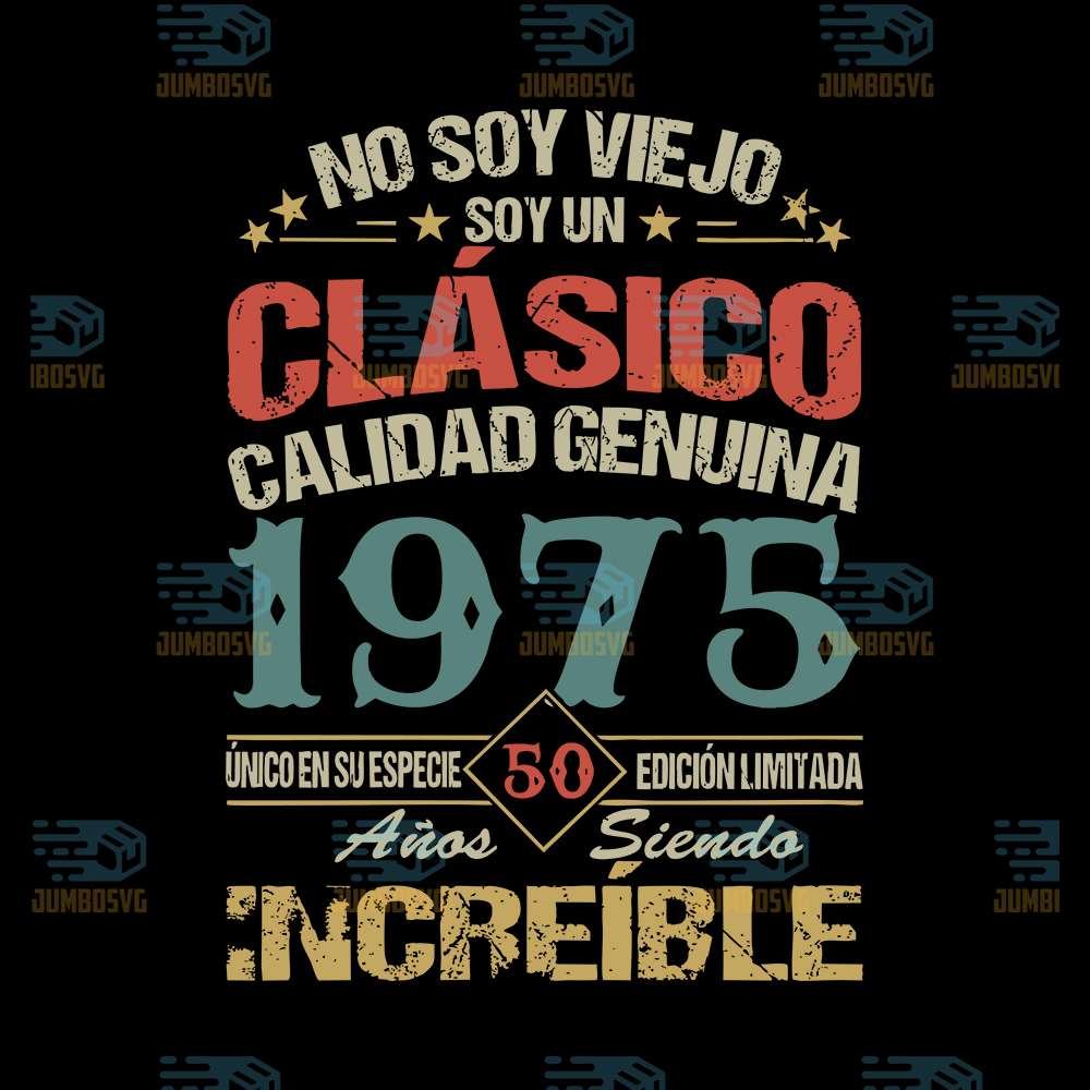 No-Soy-Viejo-Soyun-Clasico-Calidad-Genuina-1975-Svg