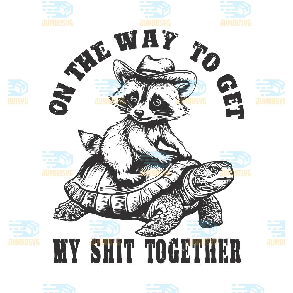 On-The-Way-To-Get-My-Shit-Together-Svg