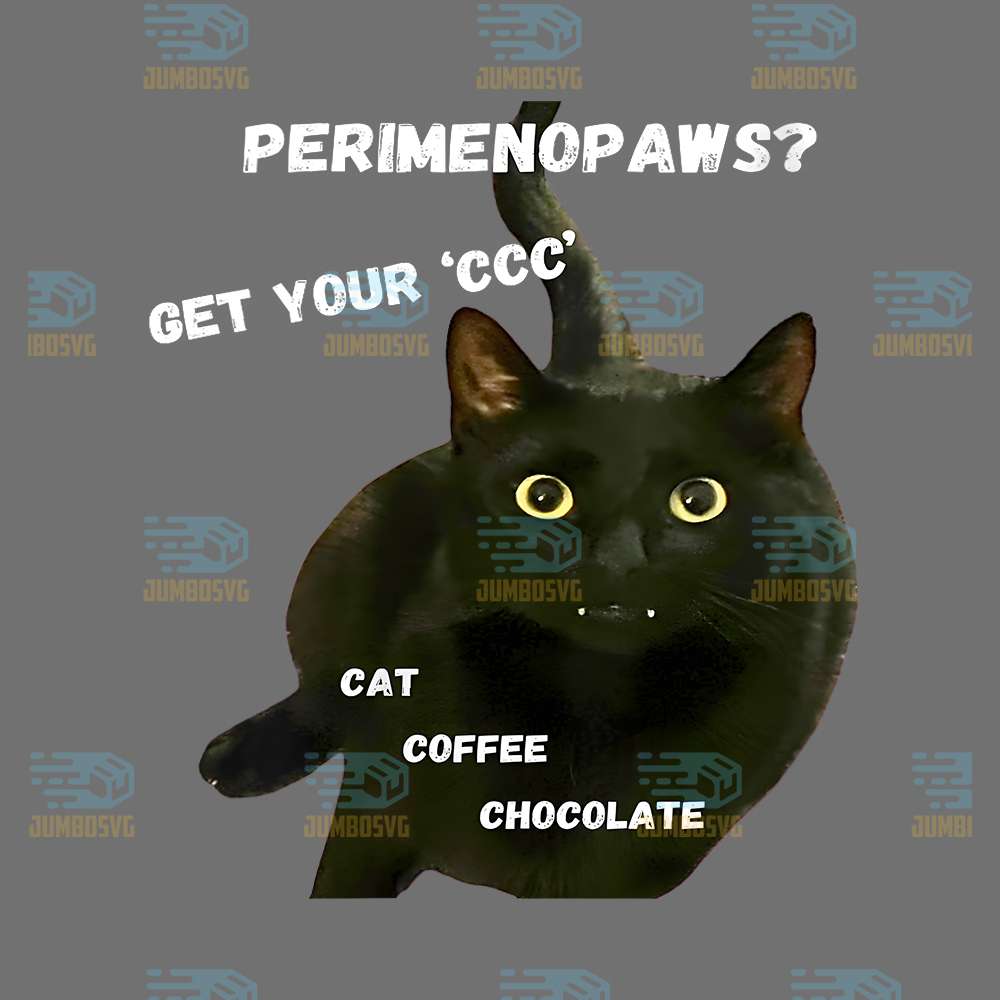Perimenopaus-Get-Your-ccc-Cat-Coffee-Chocolate-Png
