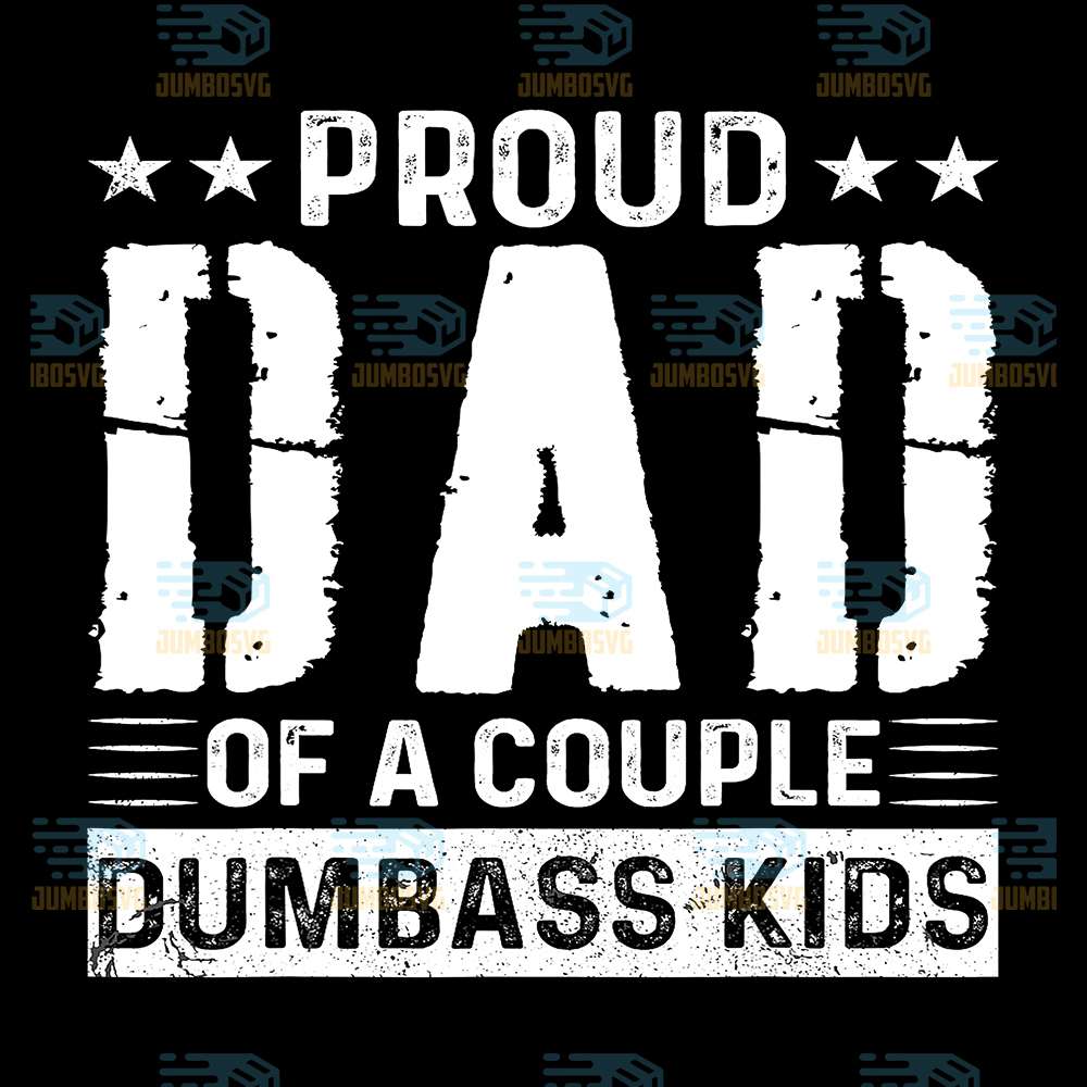 Proud-Dad-Of-A-Couple-Dumbass-Kids-Svg