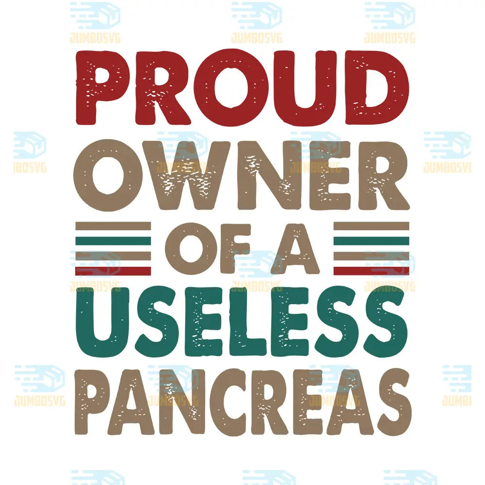 Proud Owner Of A Useless Pancreas Svg