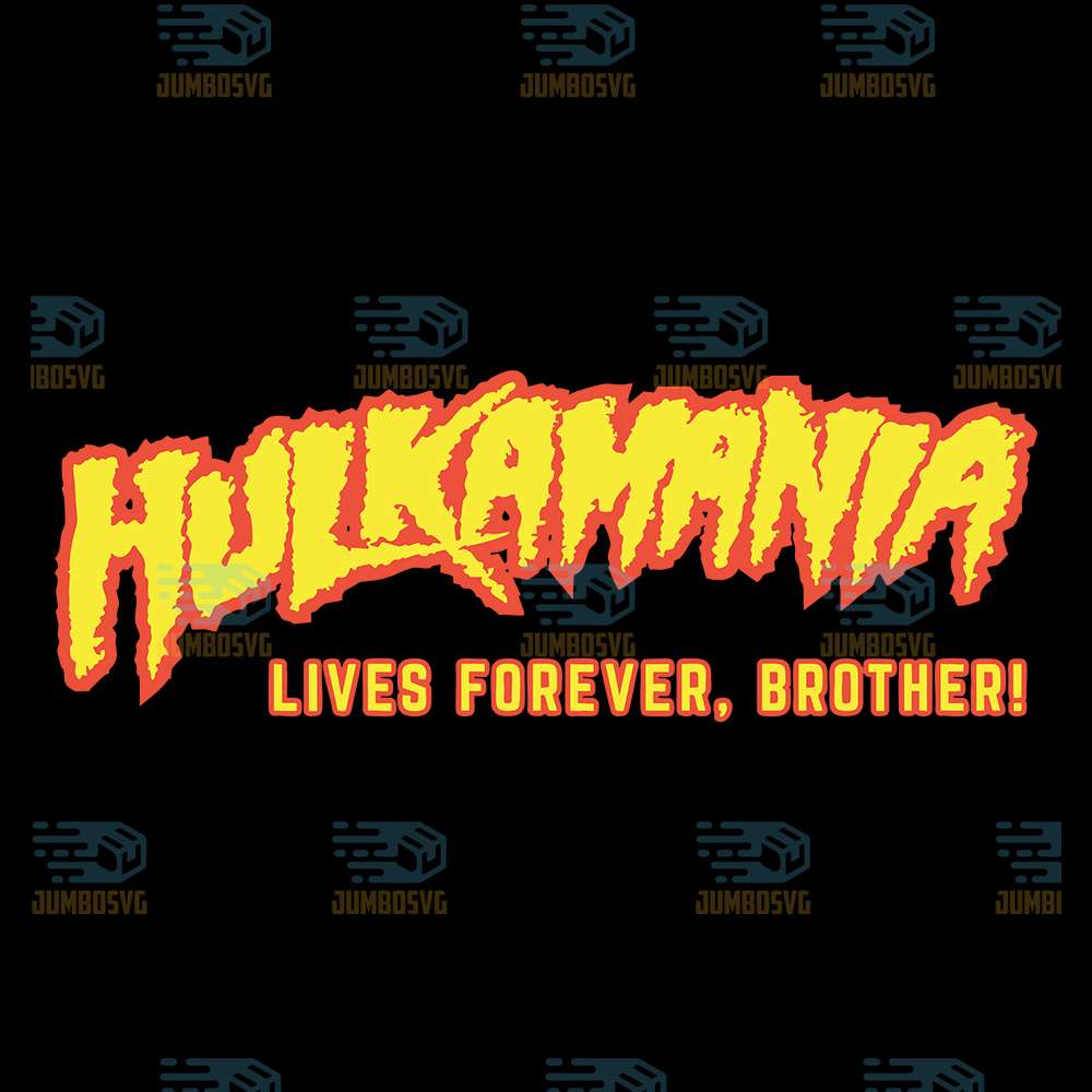 RIP-Hulk-Hogan-Svg-Hulkamania-Lives-Forever-Svg
