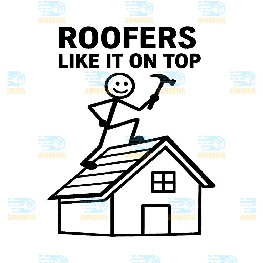 Roofers-Like-It-On-Top-Svg