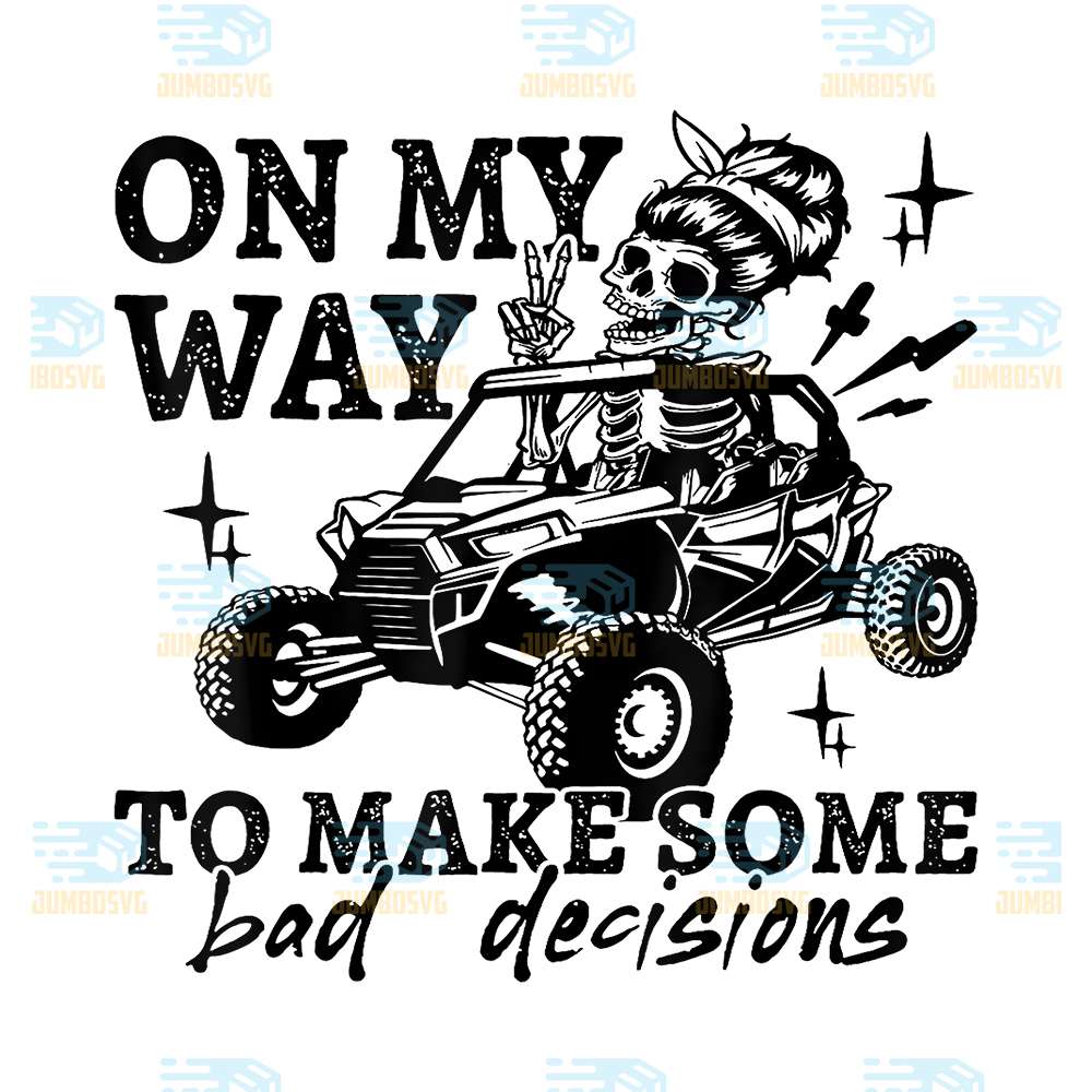SXS-UTV-On-My-Way-To-Make-Some-Bad-Decisions-Offroad-Svg