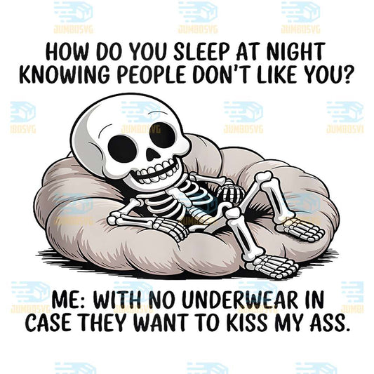 Skull-How-Do-You-Sleep-At-Night-Knowing-People-Don-t-Like-You-Png
