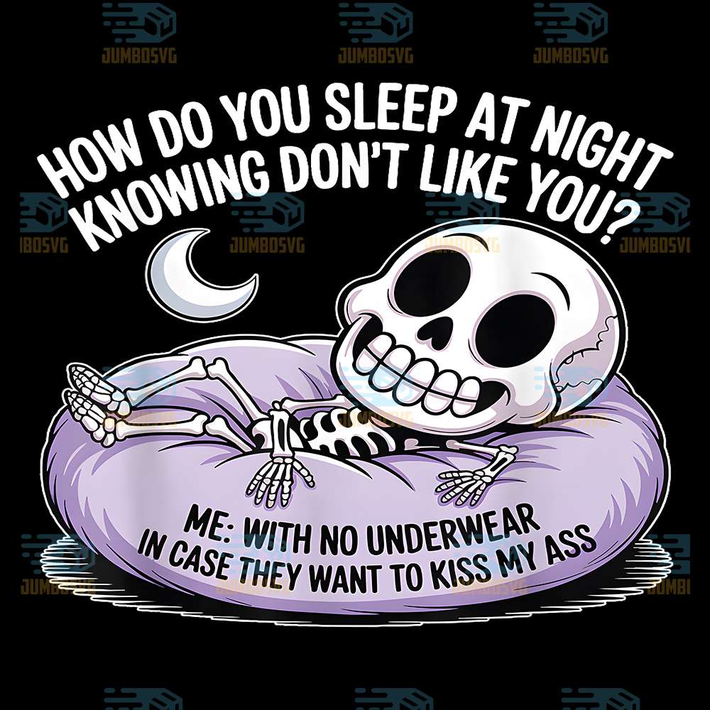 Sleeping-Skull-How-Do-You-Sleep-At-Night-Knowing-Don-t-Like-You-Png
