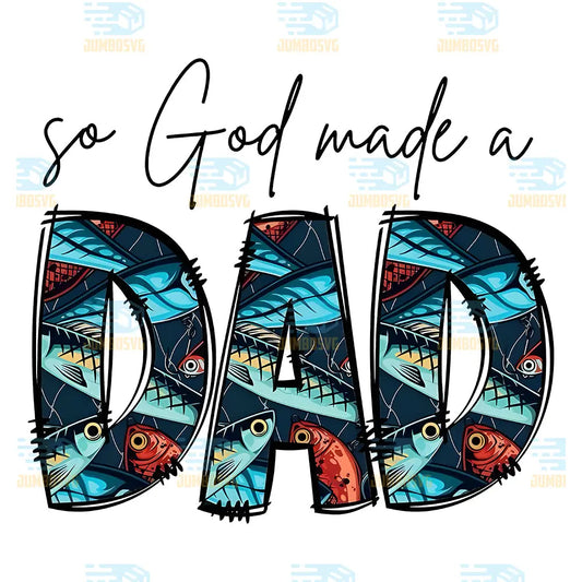 So God Made A Dad Png