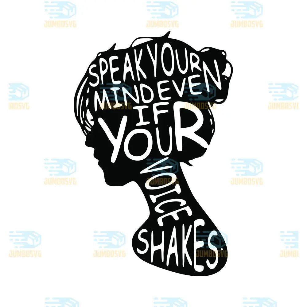 SpeakYourMindevenIfYouVoiceShakesSvg_1