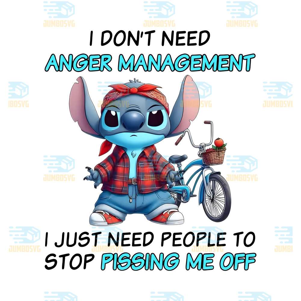 Stitch-I-Don-t-Need-Anger-ManagementI-Just-Need-People-To-Stop-Pissing-Me-Off-Png