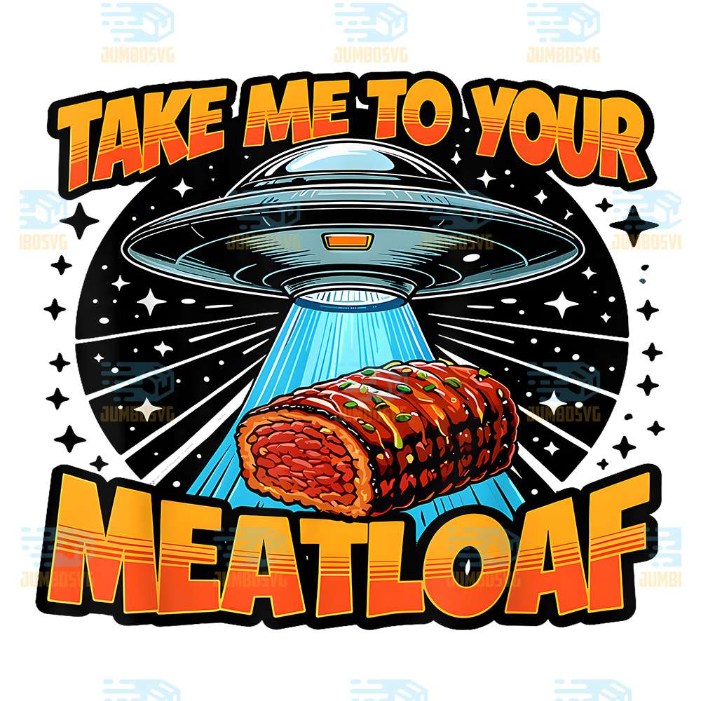 Take-Me-To-Your-Meatloaf-UFO-Png
