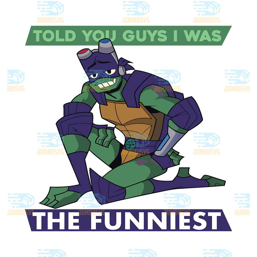 Teenage-Mutant-Ninja-Turtles-Donatello-Told-You-Guys-I-Was-The-Funniest-Svg