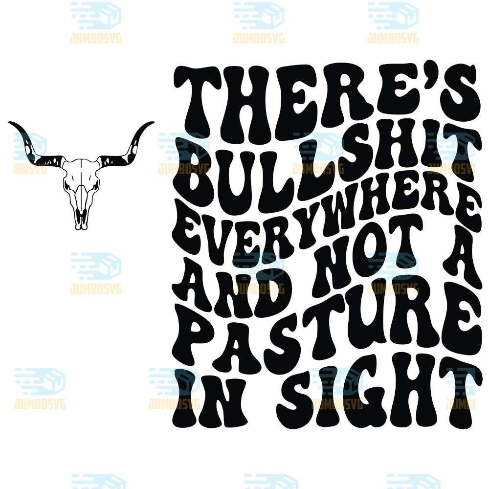 There-s-Bullshit-Everywhere-And-Not-A-Pasture-In-Sight-Svg