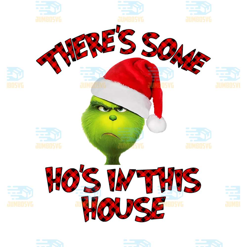 There-s-Some-Ho-s-In-This-House-Grinch-Christmas-Png