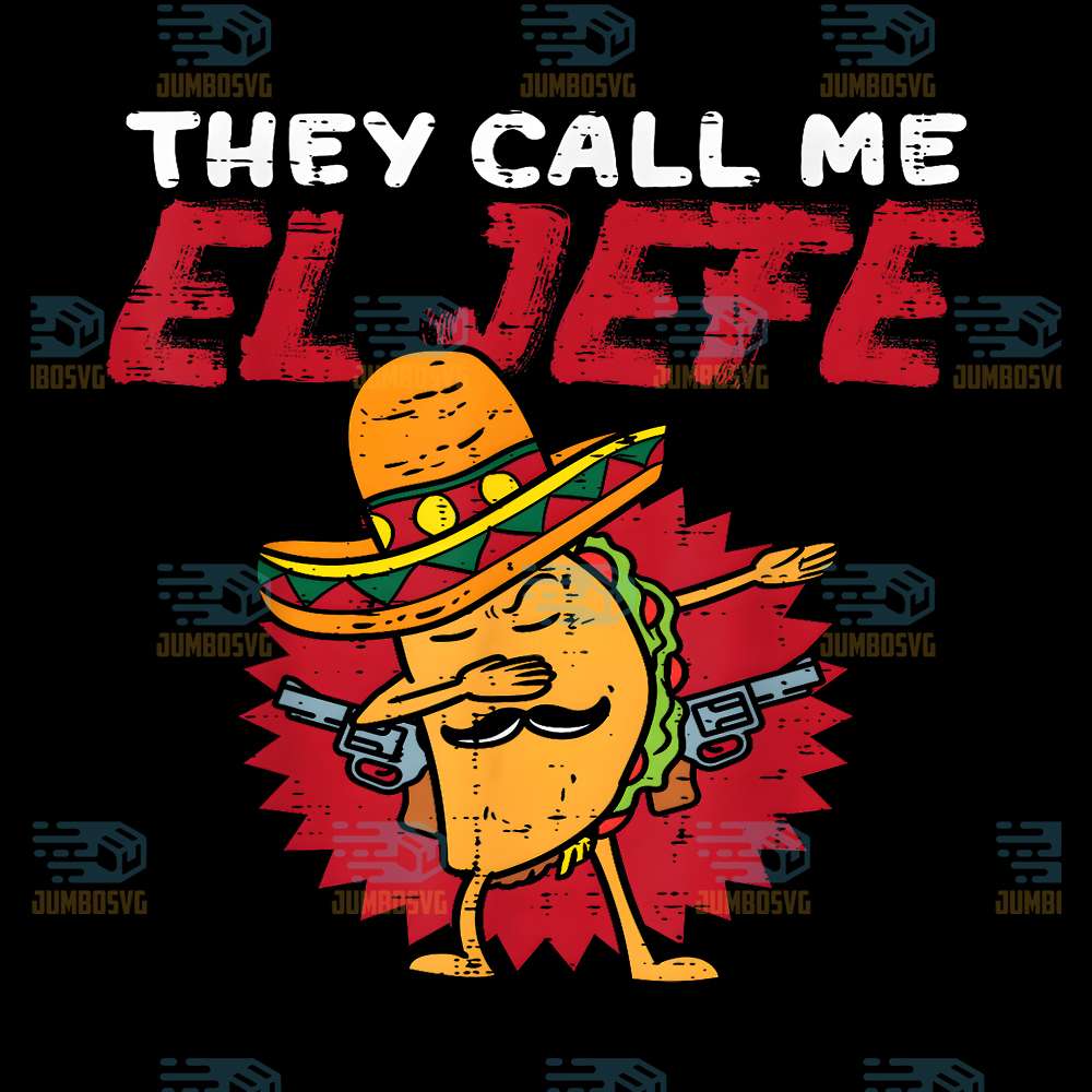 They-Call-Me-El-Jefe-Taco-Boss-Cinco-De-Mayo-Png