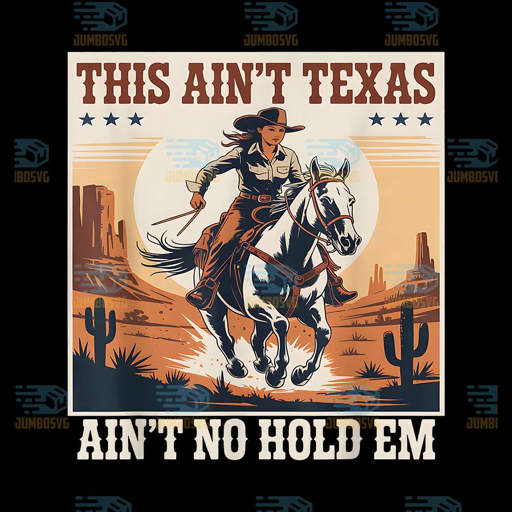 This-Ain-t-Texas-Ain-t-No-Hold-Em-Cowgirl-Girls-Png