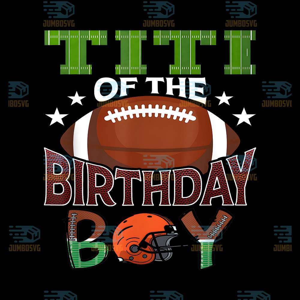 Titi-Of-The-Birthday-Boy-Football-Party-Family-Matching-Png