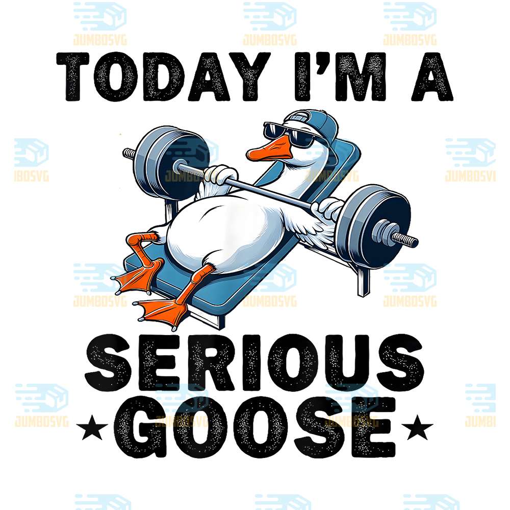 Today-I-m-A-Serious-Goose-Funny-Lifting-Weights-Fitness-Gym-Png