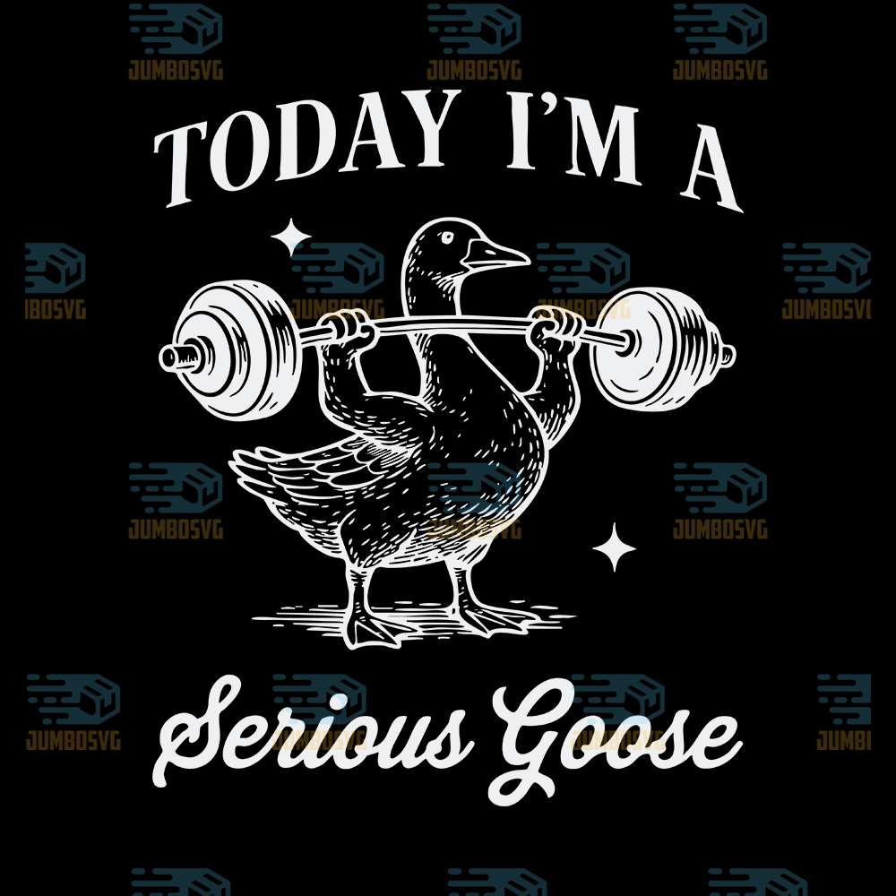 Today-I-m-A-Serious-Goose-Svg