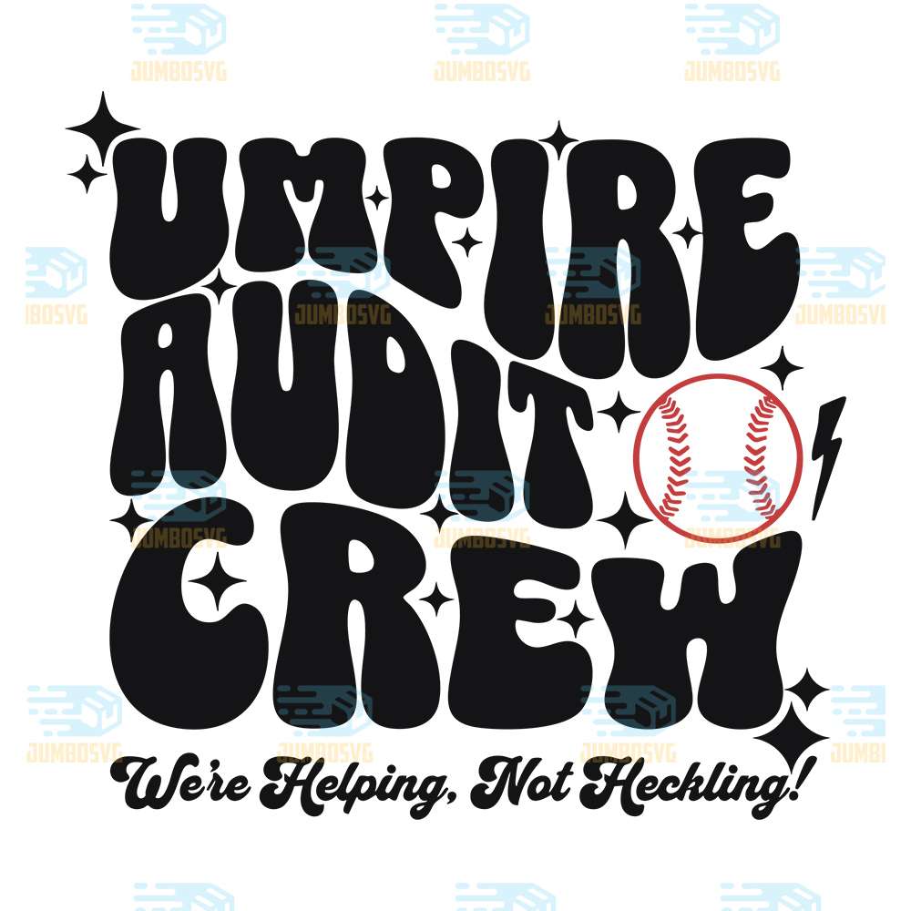Umpire-Audit-Crew-We-re-Helping-Not-heckling-Svg